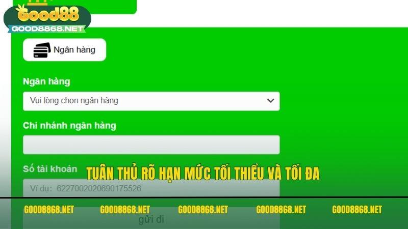 Tuân thủ rõ hạn mức tối thiểu và tối đa theo quy định rút tiền Good88