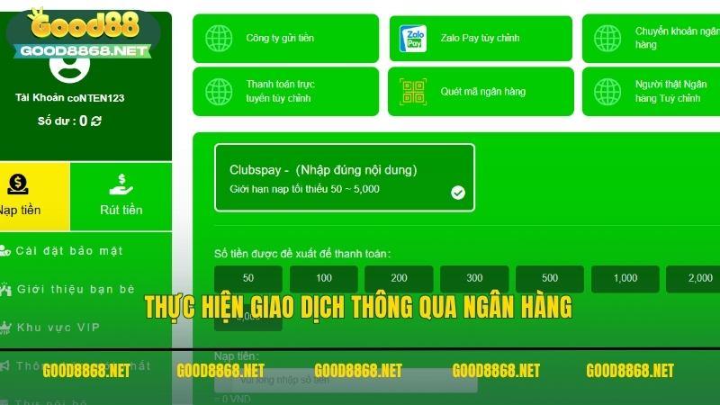 Hướng dẫn chi tiết cách nạp tiền Good88 dành cho TÂN THỦ 2 Thực hiện giao dịch nạp tiền Good88 thông qua ngân hàng