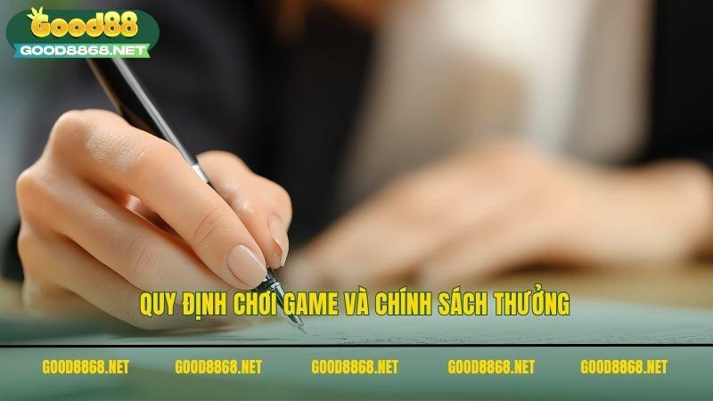 Quy định chơi game và chính sách thưởng