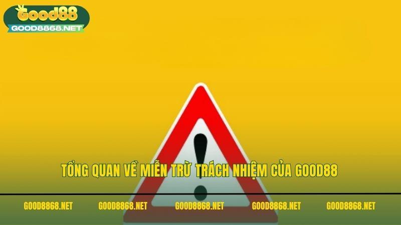 Tổng quan về miễn trừ trách nhiệm của Good88