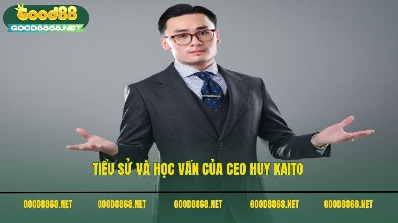 Tiểu sử và học vấn của CEO Huy Kaito