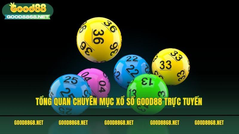 Tổng quan chuyên mục xổ số Good88 trực tuyến