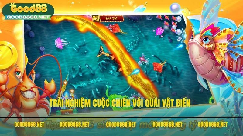 Trải nghiệm cuộc chiến với quái vật biển tại các tựa game bắn cá Good88
