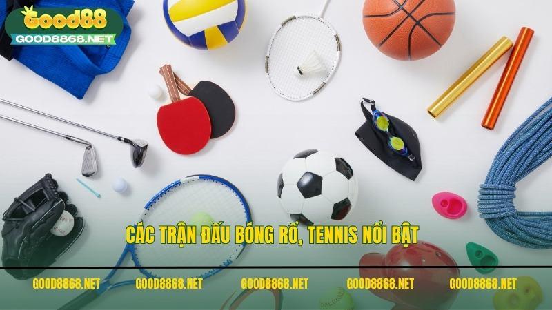 Người chơi có thể cá cược thể thao Good88 với các trận đấu bóng rổ, tennis nổi bật