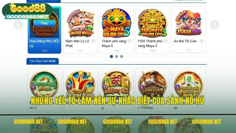 Những yếu tố làm nên sự khác biệt của sảnh nổ hũ Good88