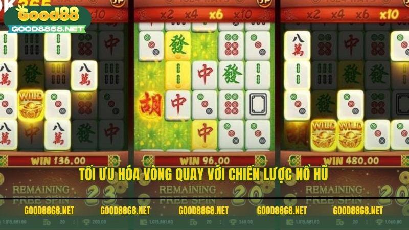 Tối ưu hóa vòng quay với chiến lược nổ hũ mạt chược