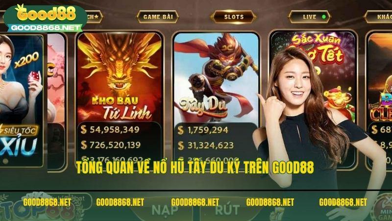 Tổng quan về nổ hũ Tây Du Ký trên Good88