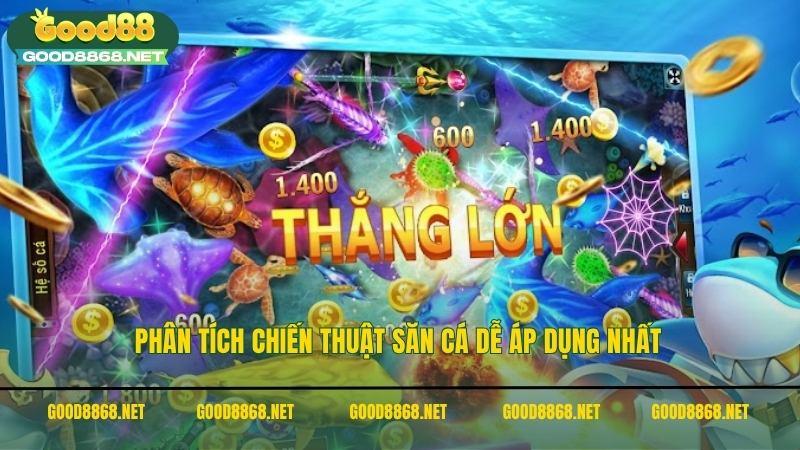 Phân tích chiến thuật săn cá trong các game bắn cá đổi thưởng dễ áp dụng nhất