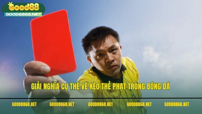 Giải nghĩa cụ thể về kèo thẻ phạt trong bóng đá