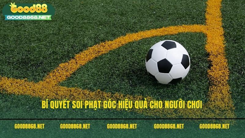 Bí quyết soi kèo phạt góc hiệu quả cho người chơi