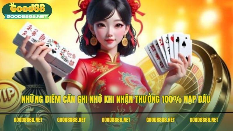Những điểm cần ghi nhớ khi nhận thưởng 100% nạp đầu